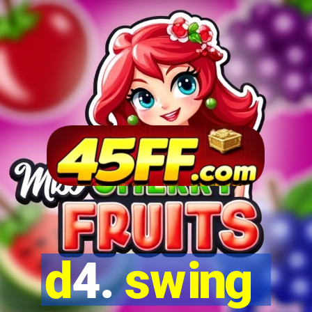 d4. swing